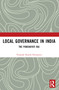Local Governance in India (The Panchayati Raj) by Vinayak Narain Srivastava, 9781032937854