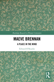 Maeve Brennan (A Place in the Mind) by Edward O'Rourke, 9781032556130
