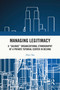 Managing Legitimacy (A “Salvage” Organizational Ethnography of a Private Tutorial Center in Beijing) by Zhen Tao, 9781032956930