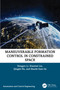 Maneuverable Formation Control in Constrained Space by Dongyu Li, Xiaomei Liu, Qinglei Hu, Shuzhi Ge, 9781032288130