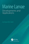 Marine Larvae (Developments and Applications) by Se-Kwon Kim, 9781032417134