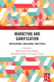 Marketing and Gamification (Applications, Challenges, and Ethics) by Sahil Gupta, Razia Nagina, Mandakini Paruthi, Gaurav Gupta, 9781032694214