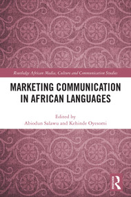 Marketing Communication in African Languages by Abiodun Salawu, Kehinde Oyesomi, 9781032852690
