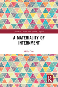 A Materiality of Internment by Gilly Carr, 9781032259161