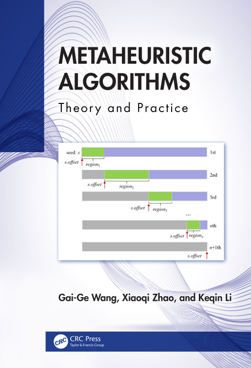 Metaheuristic Algorithms (Theory and Practice) by Gai-Ge Wang, Xiaoqi Zhao, Keqin Li, 9781032727608