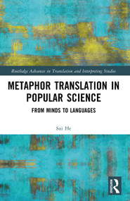 Metaphor Translation in Popular Science (From Minds to Languages) by Sui He, 9781032620664