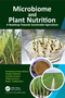 Microbiome and Plant Nutrition (A Roadmap Towards Sustainable Agriculture) by Kambaska Kumar Behera, Sangita Mohanty, Upendra Kumar, Megha Kaviraj, Rajeev Padbhushan, 9780367529840