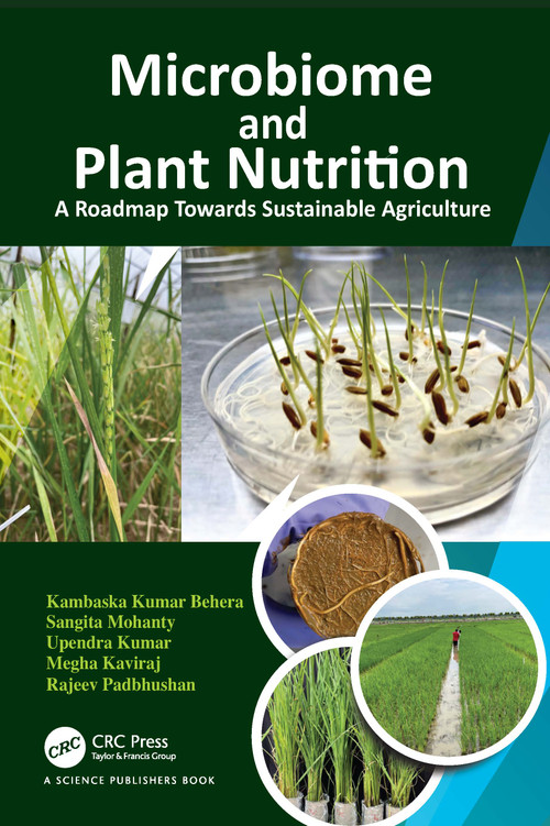 Microbiome and Plant Nutrition (A Roadmap Towards Sustainable Agriculture) by Kambaska Kumar Behera, Sangita Mohanty, Upendra Kumar, Megha Kaviraj, Rajeev Padbhushan, 9780367529840