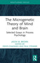 The Microgenetic Theory of Mind and Brain (Selected Essays in Process Psychology) by Jason W. Brown, Denys Zhadiaiev, Paul Stenner, 9781032879970