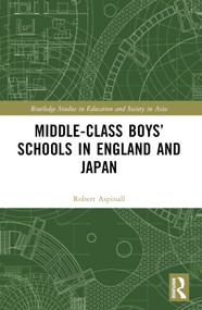 Middle-Class Boys' Schools in England and Japan by Robert W. Aspinall, 9781032380834