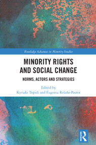 Minority Rights and Social Change (Norms, Actors and Strategies) by Kyriaki Topidi, Eugenia Relaño Pastor, 9781032495323