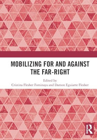Mobilizing for and against the Far-Right by Cristina Flesher Fominaya, Damon Eguiarte Flesher, 9781032950815