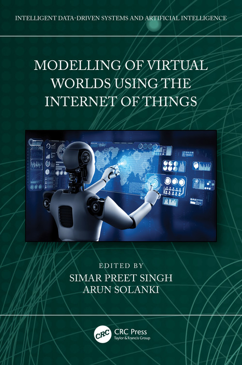 Modelling of Virtual Worlds Using the Internet of Things by Simar Preet Singh, Arun Solanki, 9781032768335