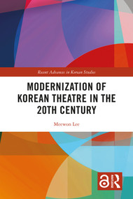 Modernization of Korean Theatre in the 20th Century by Meewon Lee, 9781032791425