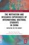The Motivation and Research Experiences of International Doctoral Students in China (Navigating the PhD Journey) by Kun Dai, Kenichi Doi, Oluwasegun Adesola Oladipo, 9781032473932