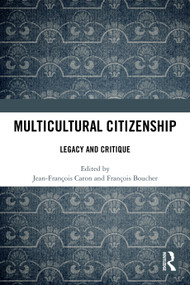 Multicultural Citizenship (Legacy and Critique) by Jean-François Caron, François Boucher, 9781032565095