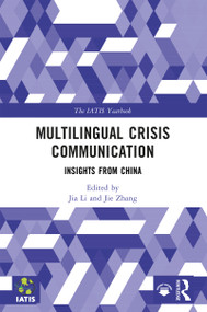 Multilingual Crisis Communication (Insights from China) by Jia Li, Jie Zhang, 9781032576954