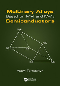 Multinary Alloys Based on IV-VI and IV-VI2 Semiconductors by Vasyl Tomashyk, 9780367642174