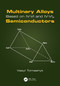 Multinary Alloys Based on IV-VI and IV-VI2 Semiconductors by Vasyl Tomashyk, 9780367642174