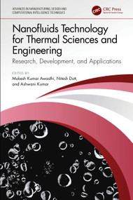 Nanofluids Technology for Thermal Sciences and Engineering (Research, Development, and Applications) by Mukesh Kumar Awasthi, Nitesh Dutt, Ashwani Kumar, 9781032799131