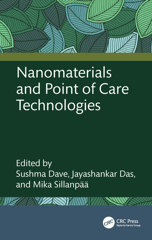 Nanomaterials and Point of Care Technologies by Sushma Dave, Jayashankar Das, Mika Sillanpää, 9781032327297