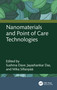 Nanomaterials and Point of Care Technologies by Sushma Dave, Jayashankar Das, Mika Sillanpää, 9781032327297