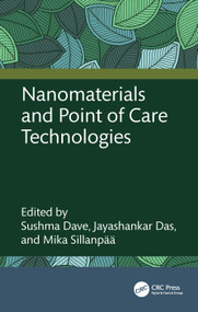 Nanomaterials and Point of Care Technologies by Sushma Dave, Jayashankar Das, Mika Sillanpää, 9781032327297