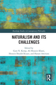 Naturalism and Its Challenges by Gary N. Kemp, Ali Hossein Khani, Hossein Sheykh Rezaee, Hassan Amiriara, 9781032554143