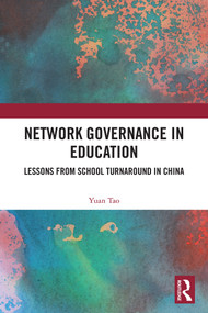 Network Governance in Education (Lessons from School Turnaround in China) by Yuan Tao, 9781032841915