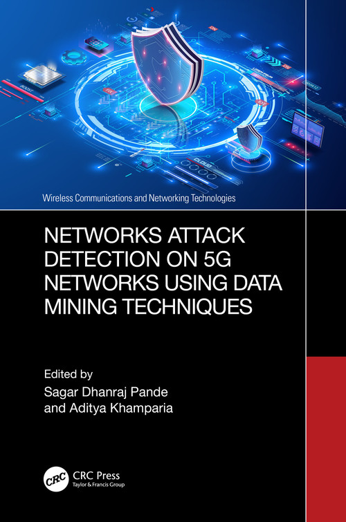 Networks Attack Detection on 5G Networks using Data Mining Techniques by Sagar Dhanraj Pande, Aditya Khamparia, 9781032746579
