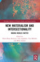 New Materialism and Intersectionality (Making Middles Matter) by Katve-Kaisa Kontturi, Taru Leppänen, Tara Mehrabi, Milla Tiainen, 9781032518053