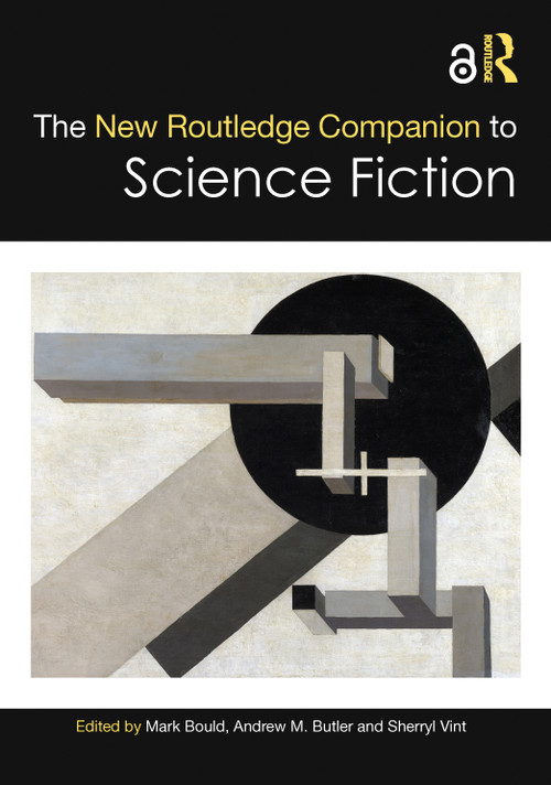 The New Routledge Companion to Science Fiction by Mark Bould, Andrew M. Butler, Sherryl Vint, 9780367690687