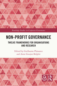 Non-profit Governance (Twelve Frameworks for Organisations and Research) by Guillaume Plaisance, Anne Goujon Belghit, 9781032607917