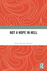 Not a Hope in Hell by James Dominic Rooney, 9781032962764