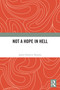 Not a Hope in Hell by James Dominic Rooney, 9781032962764