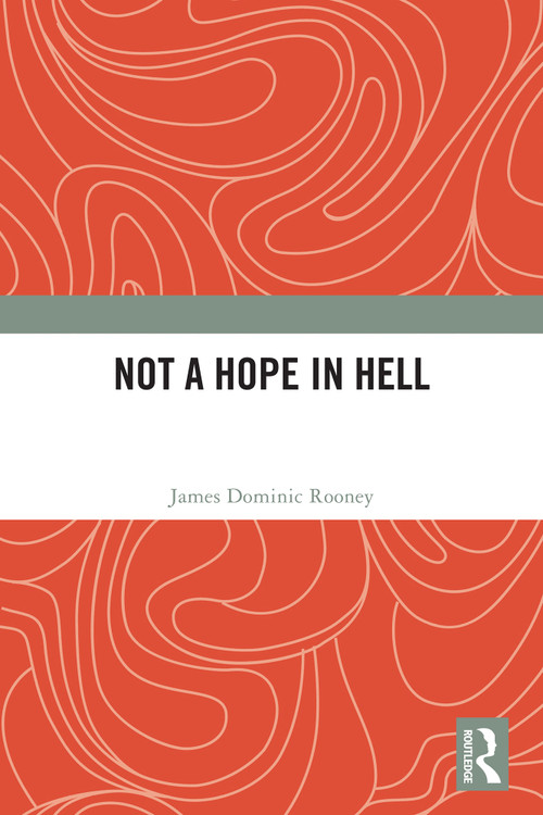 Not a Hope in Hell by James Dominic Rooney, 9781032962764