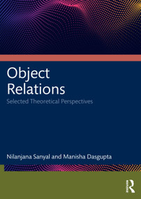 Object Relations (Selected Theoretical Perspectives) by Nilanjana Sanyal, Manisha Dasgupta, 9781041303039