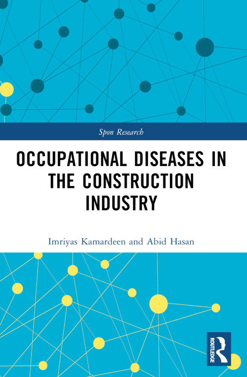 Occupational Diseases in the Construction Industry by Imriyas Kamardeen, Abid Hasan, 9781032383736