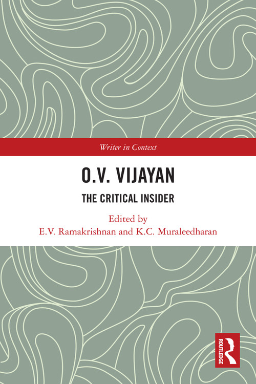 O. V. Vijayan (The Critical Insider) by E. V. Ramakrishnan, K. C. Muraleedharan, 9780367747411