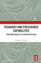 Pedagogy and Prescribed Capabilities (Redefining Quality of Education in India) by Charusheel Tripathi, 9781032964065