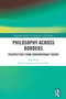Philosophy Across Borders (Perspectives from Contemporary Theory) by Emma Ingala, Gavin Rae, 9781032462929