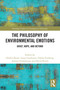 The Philosophy of Environmental Emotions (Grief, Hope, and Beyond) by Ondřej Beran, Laura Candiotto, Niklas Forsberg, Antony Fredriksson, David Rozen, 9781032790909
