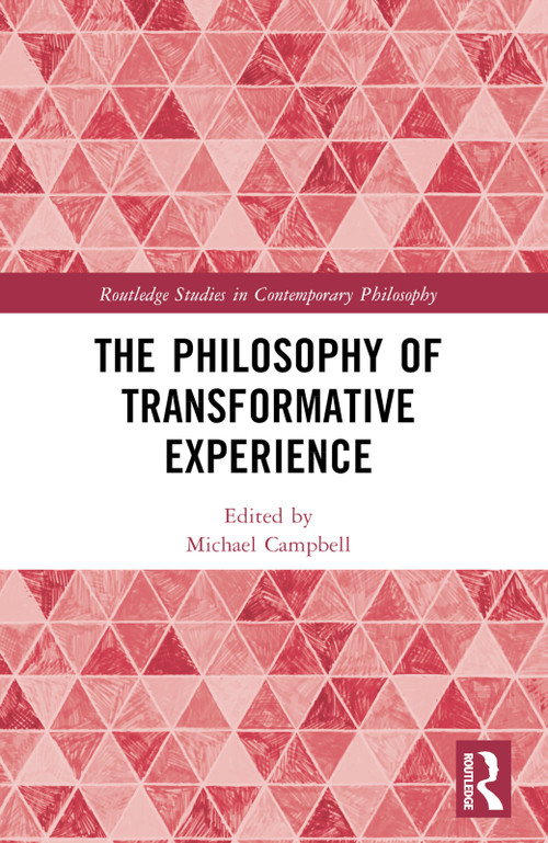The Philosophy of Transformative Experience by Michael Campbell, 9781032723181