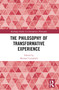 The Philosophy of Transformative Experience by Michael Campbell, 9781032723181