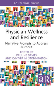 Physician Wellness and Resilience (Narrative Prompts to Address Burnout) by Pauline Davies, Cynthia M. Stonnington, 9781032756813