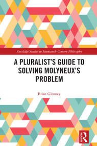 A Pluralist's Guide to Solving Molyneux's Problem by Brian Glenney, 9781032186399