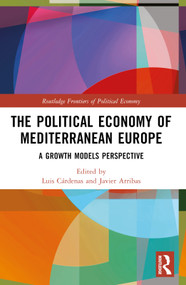 The Political Economy of Mediterranean Europe (A Growth Models Perspective) by Luis Cárdenas, Javier Arribas, 9781032427898