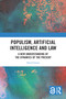 Populism, Artificial Intelligence and Law (A New Understanding of the Dynamics of the Present) by David Grant, 9781032549347