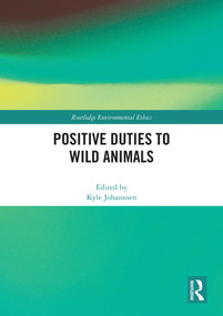 Positive Duties to Wild Animals by Kyle Johannsen, 9781032898179
