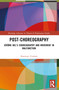 Post-choreography (Jérôme Bel's Choreography and Movement in Malfunction) by Shuntaro Yoshida, 9781032303215
